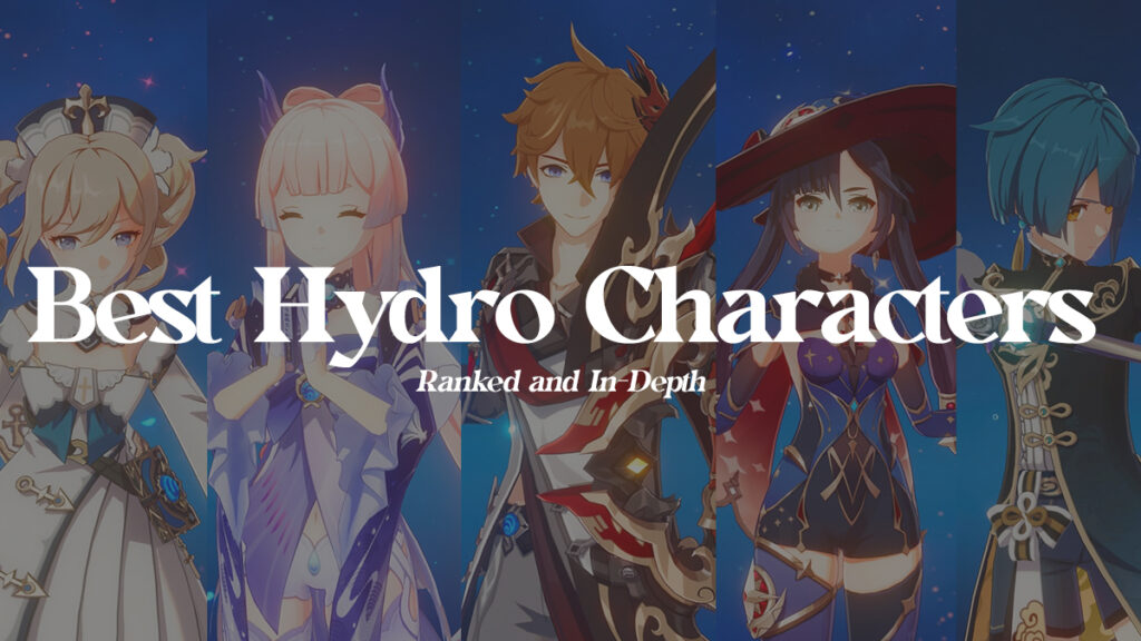 Best Hydro Characters Ranking Worst To Best In Depth Mishanurkhan 